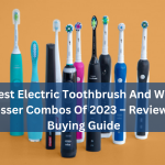 8 Best Electric Toothbrush And Water Flosser Combos Of 2023 – Reviews & Buying Guide